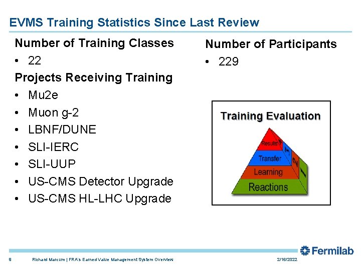 EVMS Training Statistics Since Last Review Number of Training Classes • 22 Projects Receiving