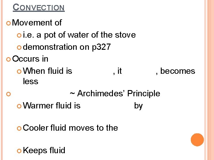 CONVECTION Movement of i. e. a pot of water of the stove demonstration on