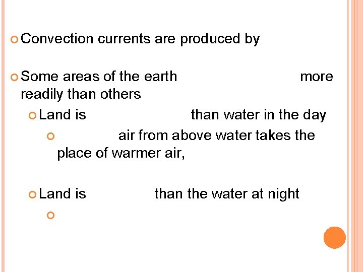  Convection currents are produced by Some areas of the earth more readily than