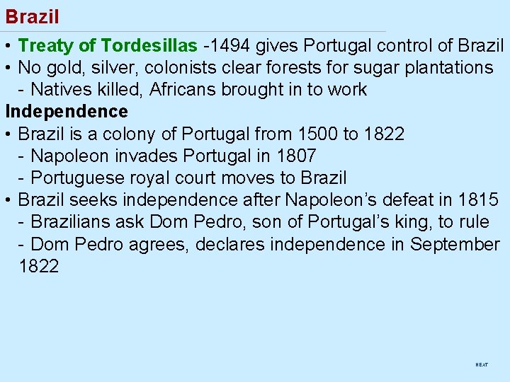 Brazil • Treaty of Tordesillas -1494 gives Portugal control of Brazil • No gold,