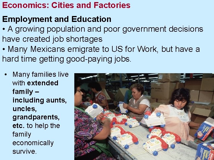 Economics: Cities and Factories Employment and Education • A growing population and poor government