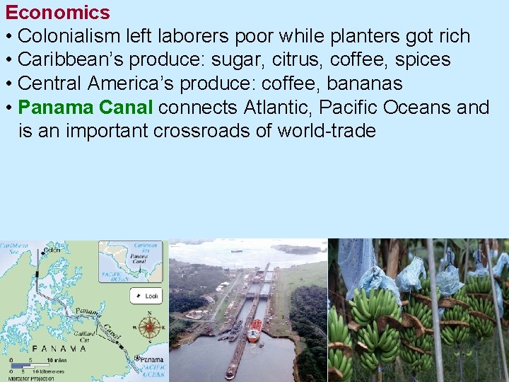 Economics • Colonialism left laborers poor while planters got rich • Caribbean’s produce: sugar,