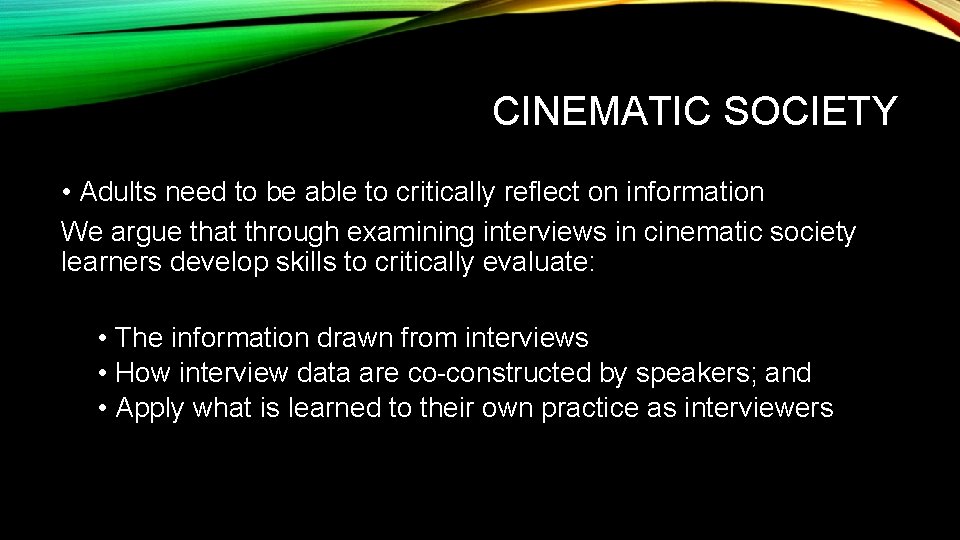 CINEMATIC SOCIETY • Adults need to be able to critically reflect on information We