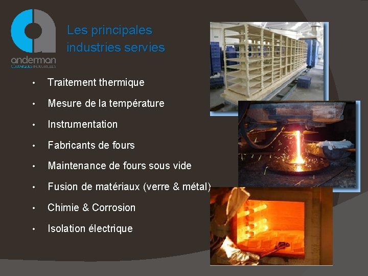 Les principales industries servies • Traitement thermique • Mesure de la température • Instrumentation