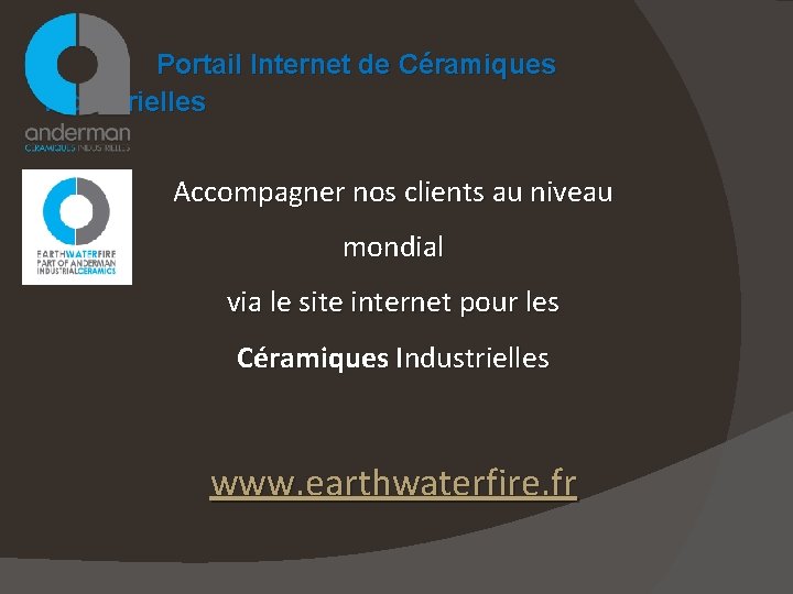 Portail Internet de Céramiques Industrielles Accompagner nos clients au niveau mondial via le site