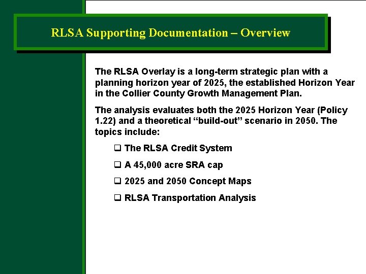 RLSA Supporting Documentation – Overview The RLSA Overlay is a long-term strategic plan with