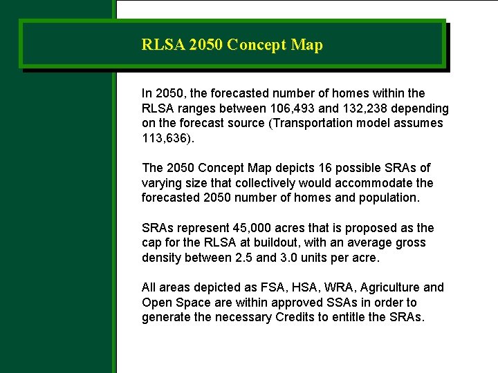 RLSA 2050 Concept Map In 2050, the forecasted number of homes within the RLSA