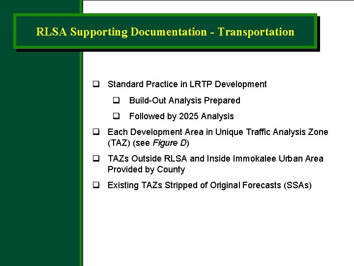 RLSA Supporting Documentation - Transportation q Standard Practice in LRTP Development q Build-Out Analysis