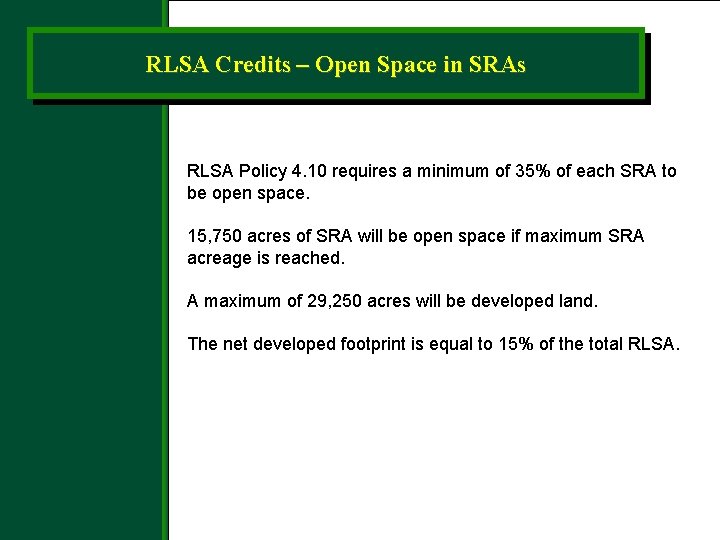 RLSA Credits – Open Space in SRAs RLSA Policy 4. 10 requires a minimum