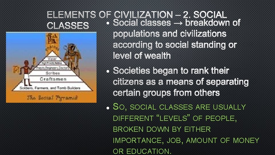 ELEMENTS OF CIVILIZATION – 2. SOCIAL CLASSES → BREAKDOWN OF CLASSES POPULATIONS AND CIVILIZATIONS