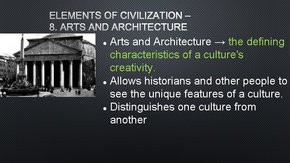 ELEMENTS OF CIVILIZATION – 8. ARTS AND ARCHITECTURE Arts and Architecture → the defining