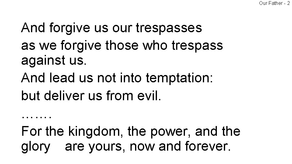 Our Father - 2 And forgive us our trespasses as we forgive those who