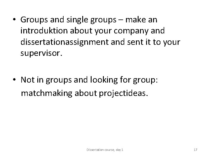  • Groups and single groups – make an introduktion about your company and