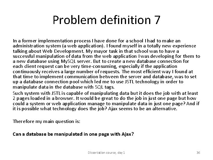 Problem definition 7 In a former implementation process I have done for a school