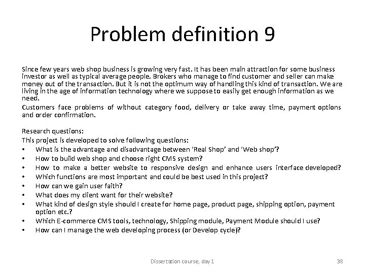 Problem definition 9 Since few years web shop business is growing very fast. It