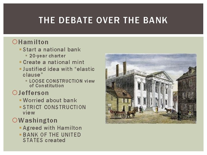 THE DEBATE OVER THE BANK Hamilton § Start a national bank § 20 -year