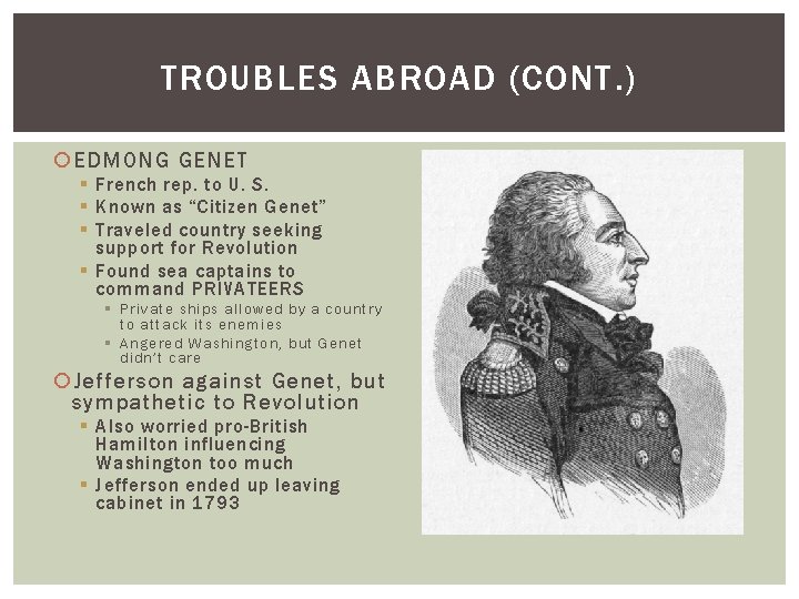 TROUBLES ABROAD (CONT. ) EDMONG GENET § French rep. to U. S. § Known