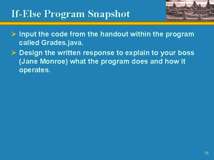 If-Else Program Snapshot Ø Input the code from the handout within the program called