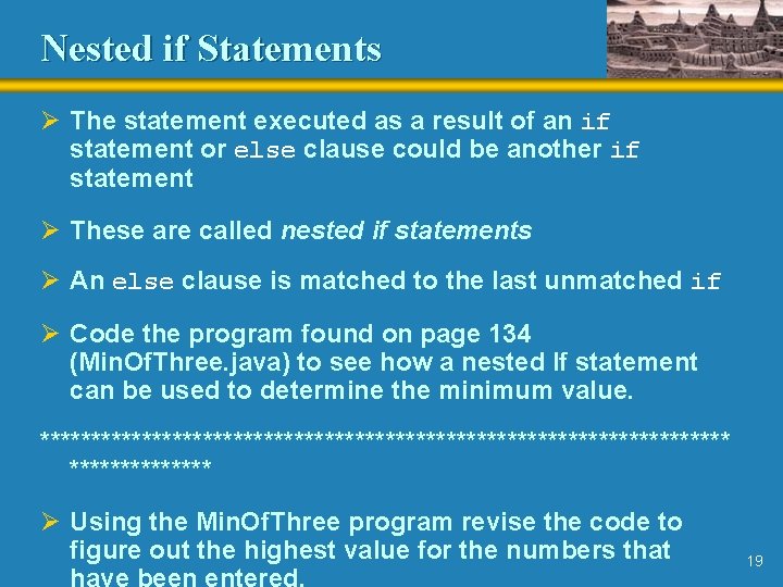 Nested if Statements Ø The statement executed as a result of an if statement