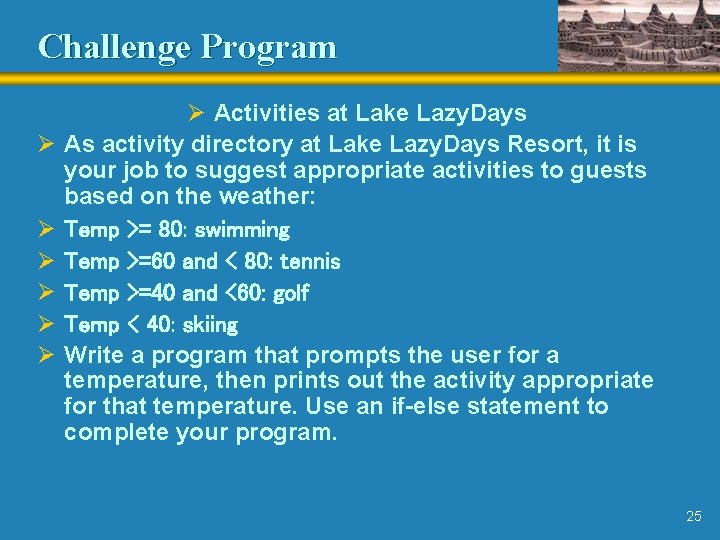 Challenge Program Ø Ø Ø Ø Activities at Lake Lazy. Days As activity directory