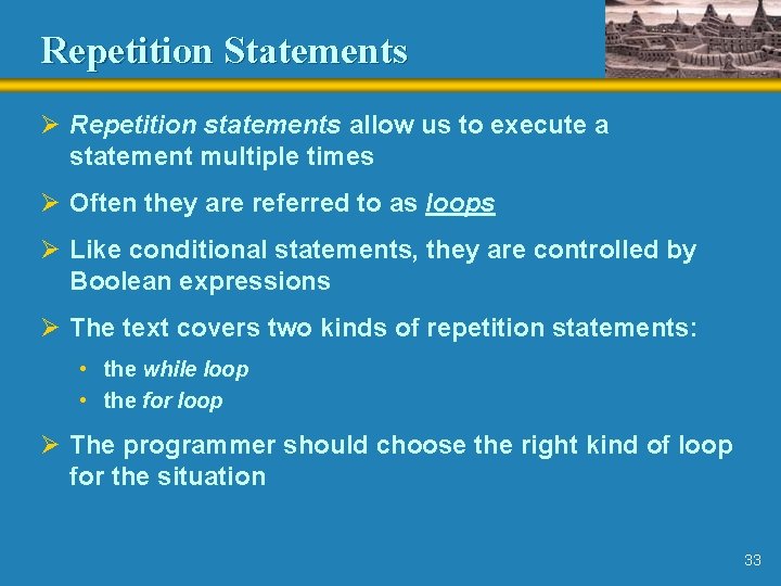 Repetition Statements Ø Repetition statements allow us to execute a statement multiple times Ø