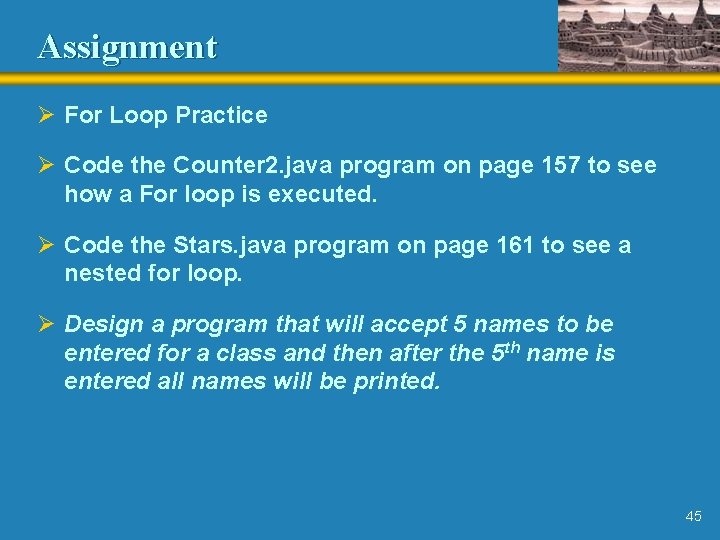 Assignment Ø For Loop Practice Ø Code the Counter 2. java program on page