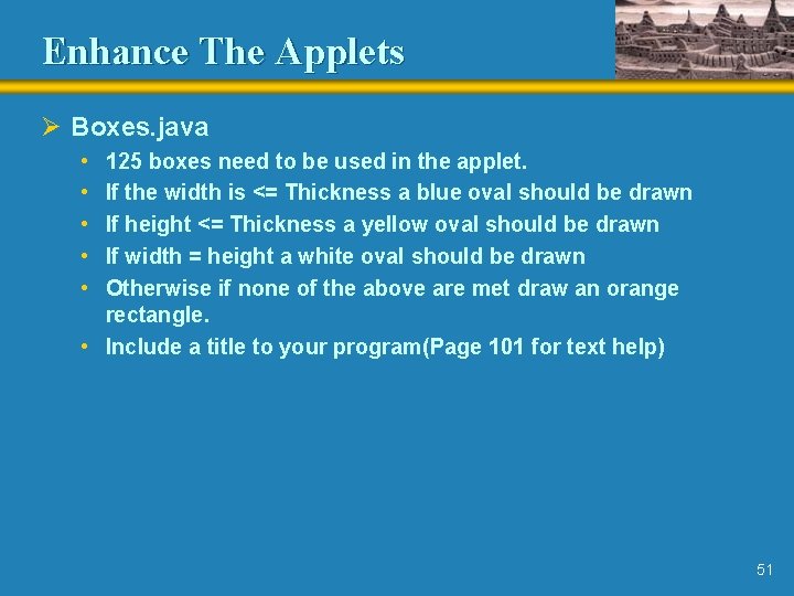 Enhance The Applets Ø Boxes. java • • • 125 boxes need to be