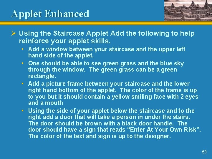 Applet Enhanced Ø Using the Staircase Applet Add the following to help reinforce your