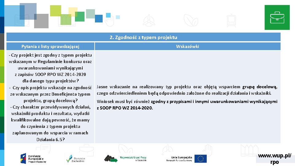 2. Zgodność z typem projektu Pytania z listy sprawdzającej ‐ Czy projekt jest zgodny