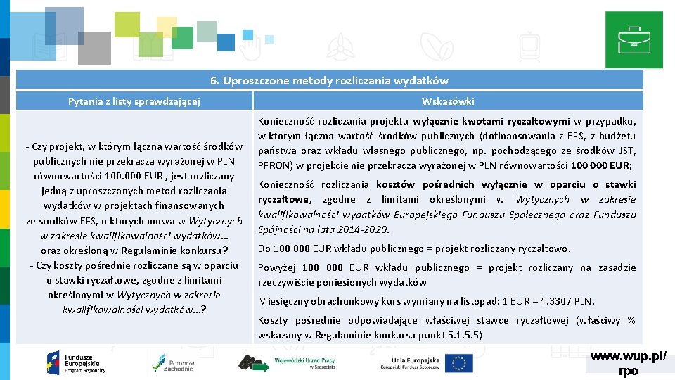 6. Uproszczone metody rozliczania wydatków Pytania z listy sprawdzającej ‐ Czy projekt, w którym