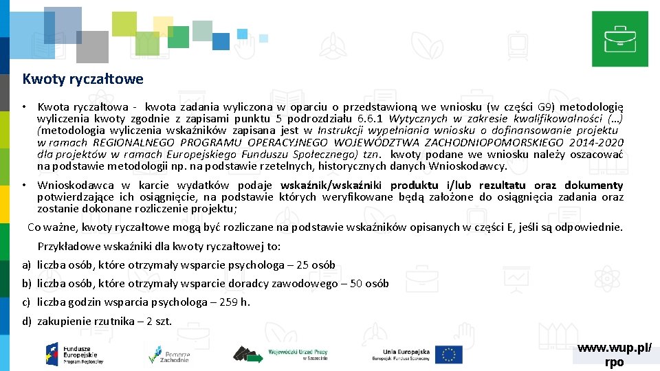 Kwoty ryczałtowe • Kwota ryczałtowa ‐ kwota zadania wyliczona w oparciu o przedstawioną we Kwoty ryczałtowe • Kwota ryczałtowa ‐ kwota zadania wyliczona w oparciu o przedstawioną we