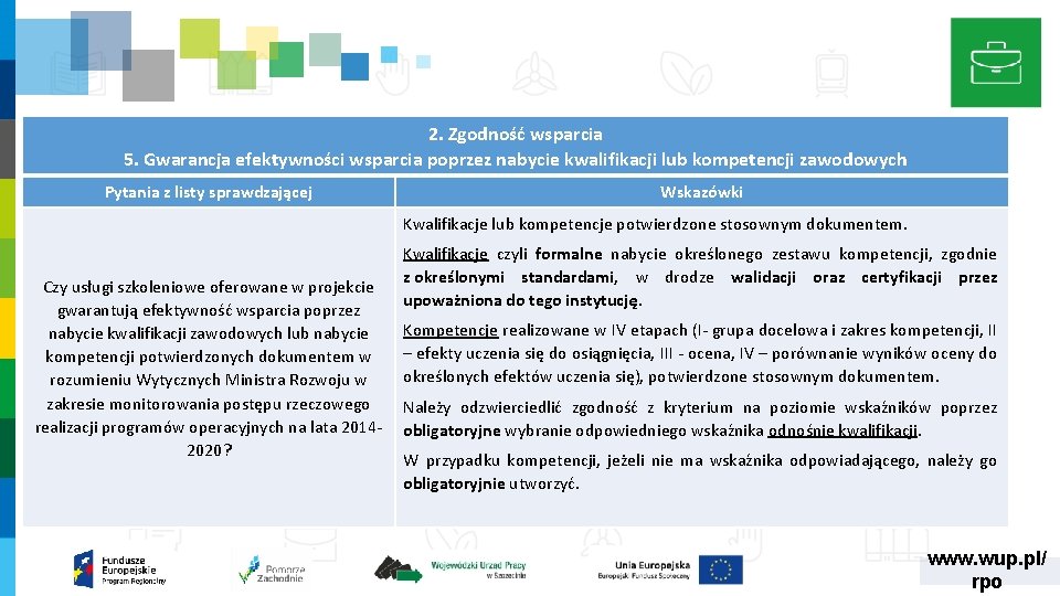 2. Zgodność wsparcia 5. Gwarancja efektywności wsparcia poprzez nabycie kwalifikacji lub kompetencji zawodowych Pytania