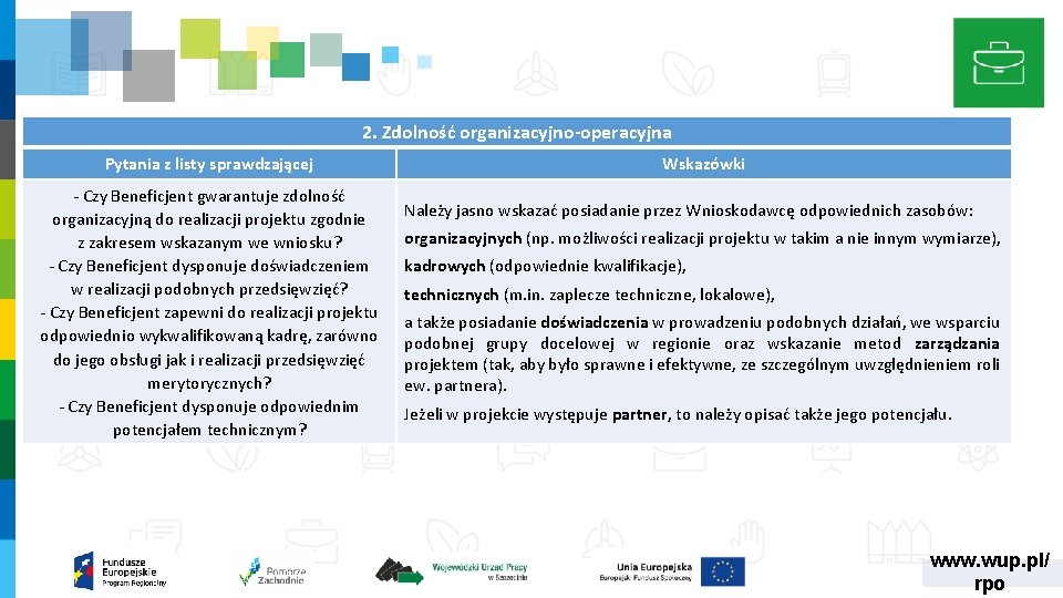 2. Zdolność organizacyjno-operacyjna Pytania z listy sprawdzającej ‐ Czy Beneficjent gwarantuje zdolność organizacyjną do