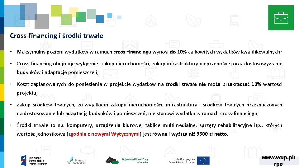 Cross-financing i środki trwałe • Maksymalny poziom wydatków w ramach cross-financingu wynosi do 10%