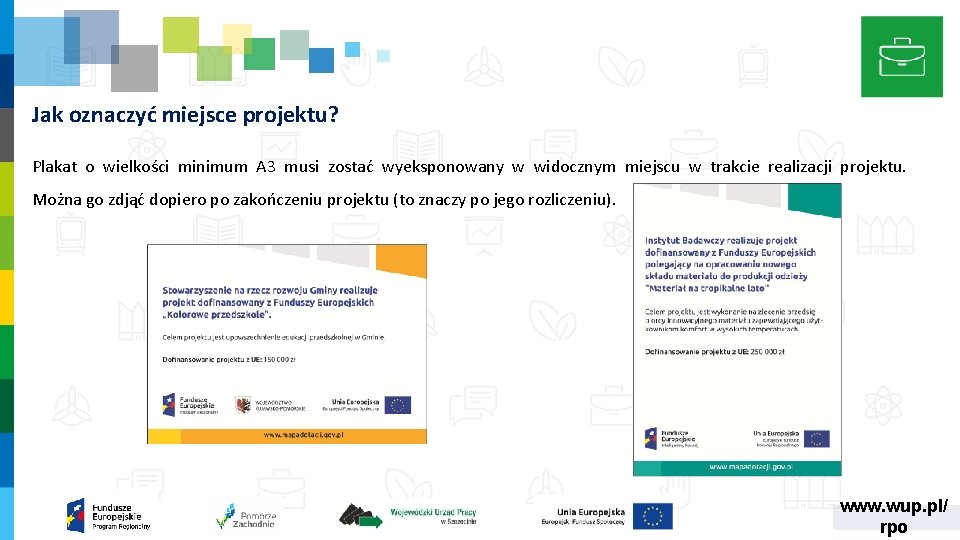 Jak oznaczyć miejsce projektu? Plakat o wielkości minimum A 3 musi zostać wyeksponowany w