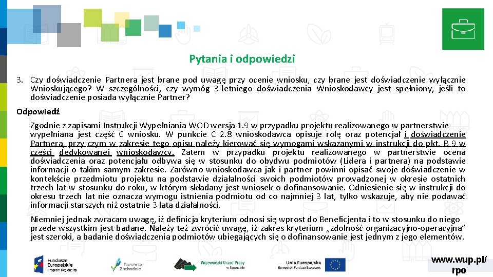 Pytania i odpowiedzi 3. Czy doświadczenie Partnera jest brane pod uwagę przy ocenie wniosku, Pytania i odpowiedzi 3. Czy doświadczenie Partnera jest brane pod uwagę przy ocenie wniosku,