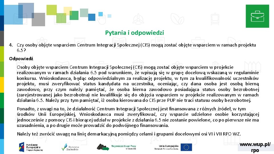 Pytania i odpowiedzi 4. Czy osoby objęte wsparciem Centrum Integracji Społecznej (CIS) mogą zostać Pytania i odpowiedzi 4. Czy osoby objęte wsparciem Centrum Integracji Społecznej (CIS) mogą zostać