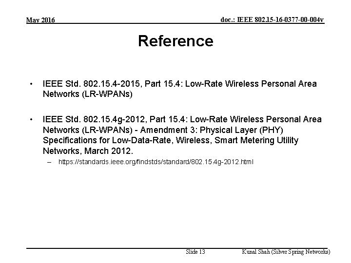 doc. : IEEE 802. 15 -16 -0377 -00 -004 v May 2016 Reference •