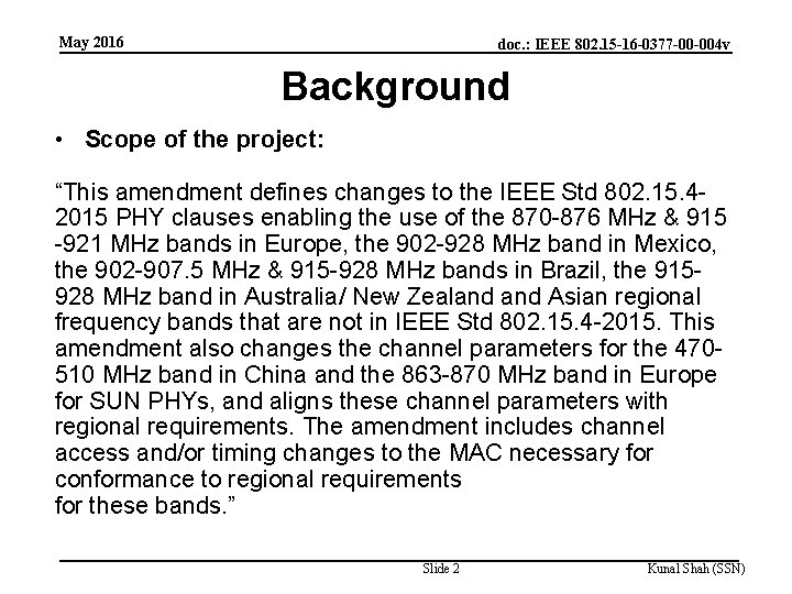 May 2016 doc. : IEEE 802. 15 -16 -0377 -00 -004 v Background •