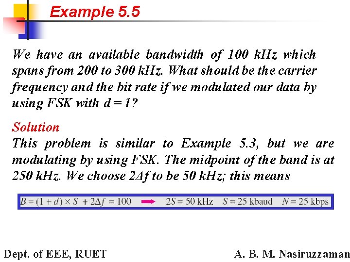 Example 5. 5 We have an available bandwidth of 100 k. Hz which spans