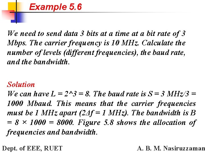 Example 5. 6 We need to send data 3 bits at a time at