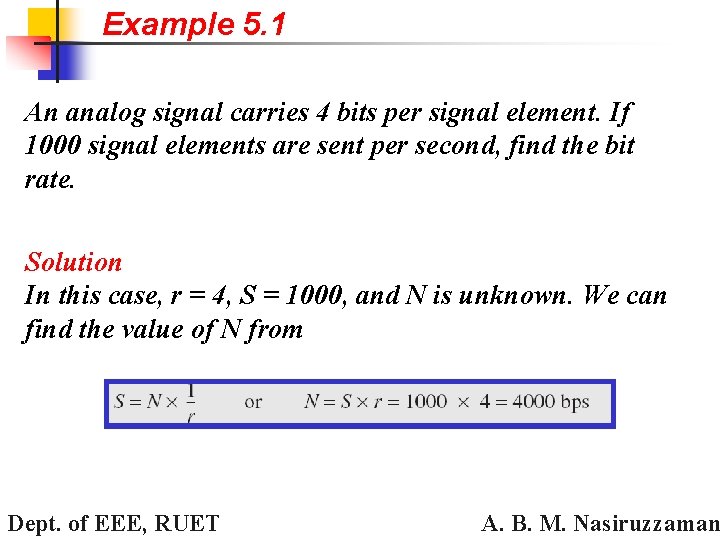 Example 5. 1 An analog signal carries 4 bits per signal element. If 1000