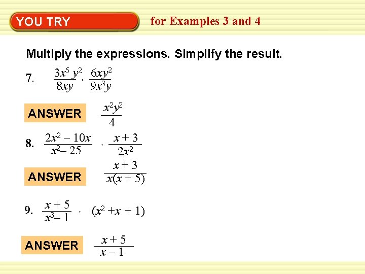 Warm-Up YOU TRY Exercises for Examples 3 and 4 Multiply the expressions. Simplify the