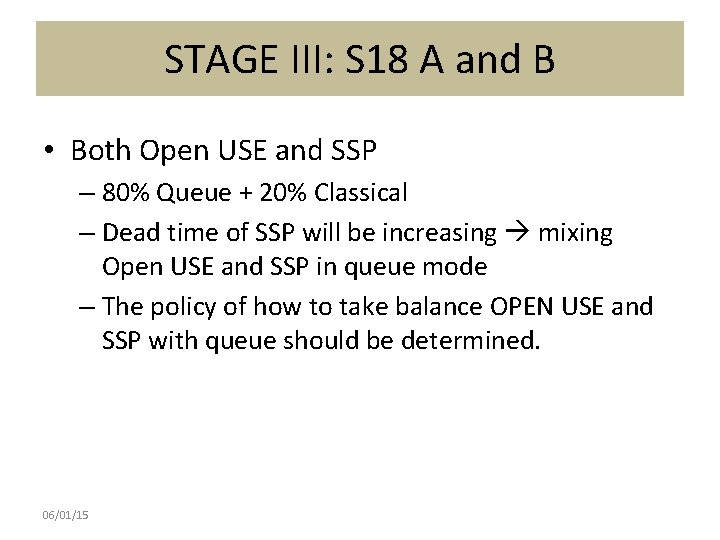 STAGE III: S 18 A and B • Both Open USE and SSP – STAGE III: S 18 A and B • Both Open USE and SSP –