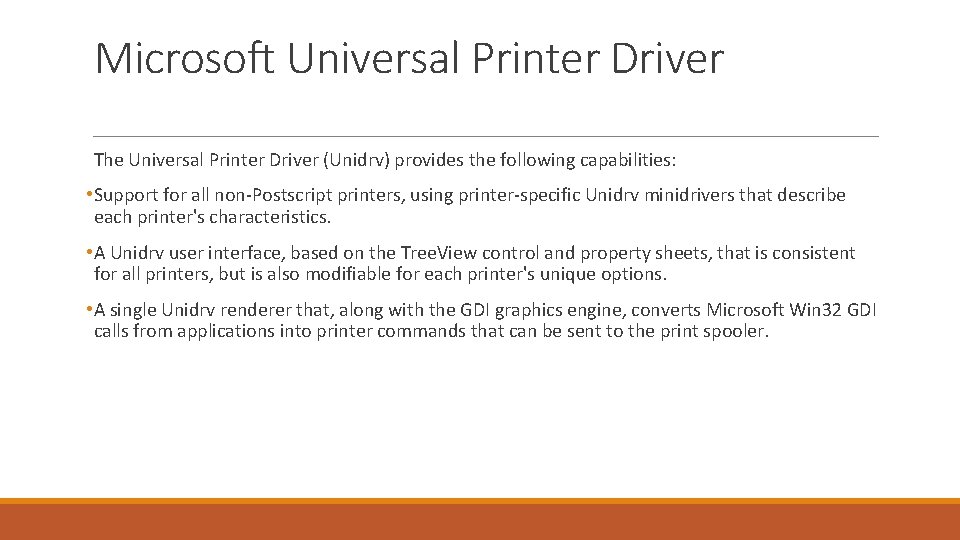 Microsoft Universal Printer Driver The Universal Printer Driver (Unidrv) provides the following capabilities: •