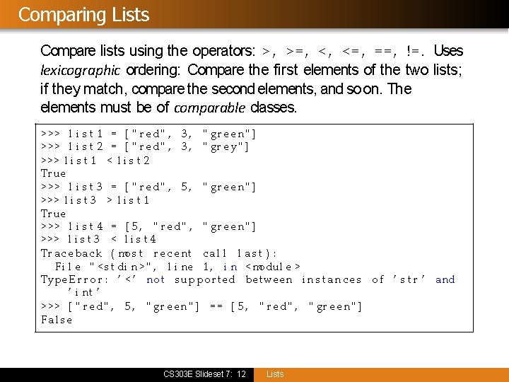 Comparing Lists Compare lists using the operators: > , > = , < =