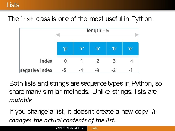 Lists The l i s t class is one of the most useful in