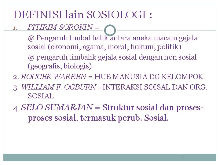 DEFINISI lain SOSIOLOGI : PITIRIM SOROKIN = @ Pengaruh timbal balik antara aneka macam