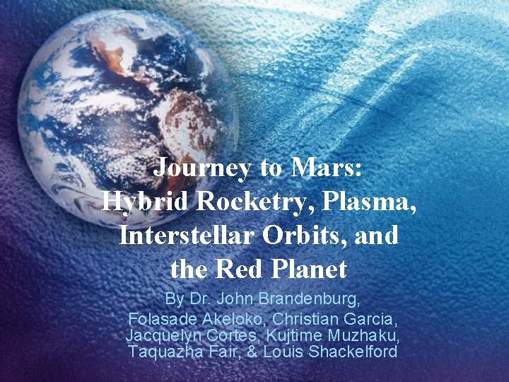 Journey to Mars: Hybrid Rocketry, Plasma, Interstellar Orbits, and the Red Planet By Dr.