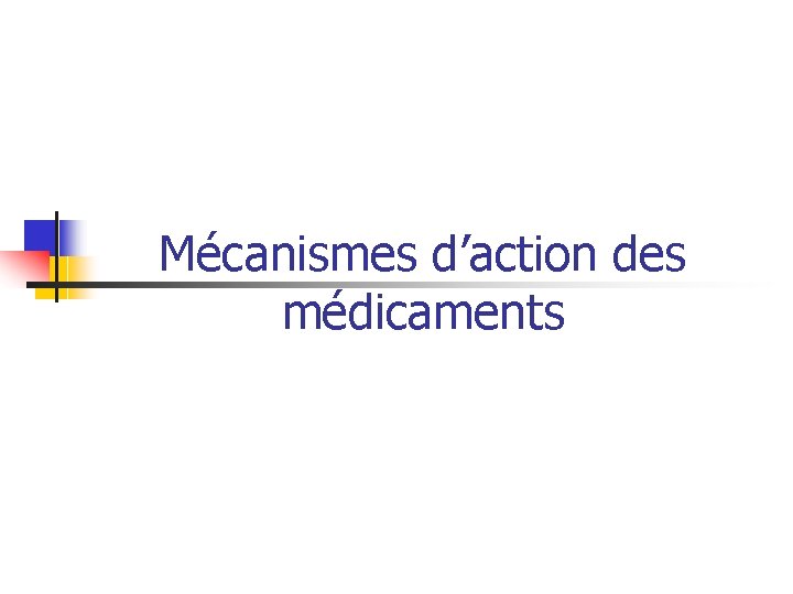 Mécanismes d’action des médicaments 